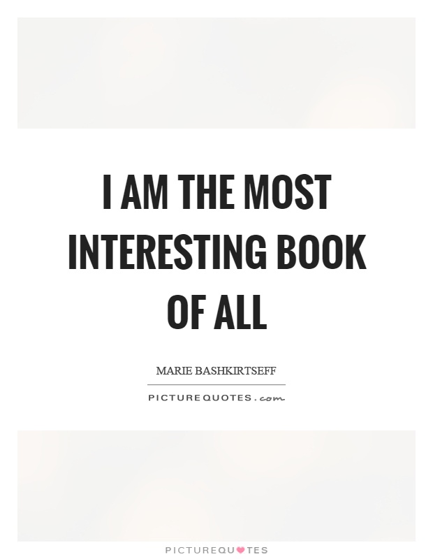 I am the most interesting book of all Picture Quote #1