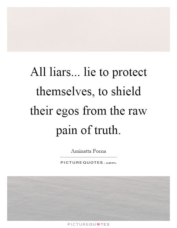 Lie why liars Why Do