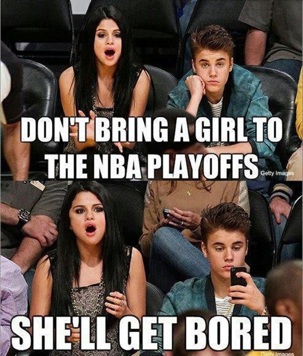 Don’t bring a girl to the NBA playoffs. She’ll get bored Picture Quote #1