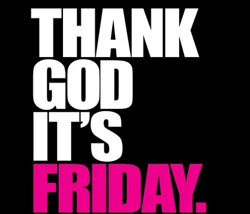 Thank God it's Friday Picture Quote #3