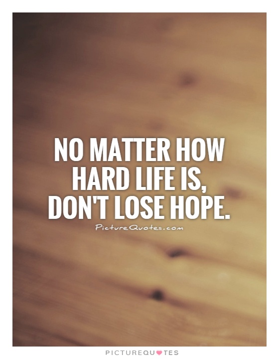 Never Lose Hope Quotes Sayings Never Lose Hope Picture Quotes