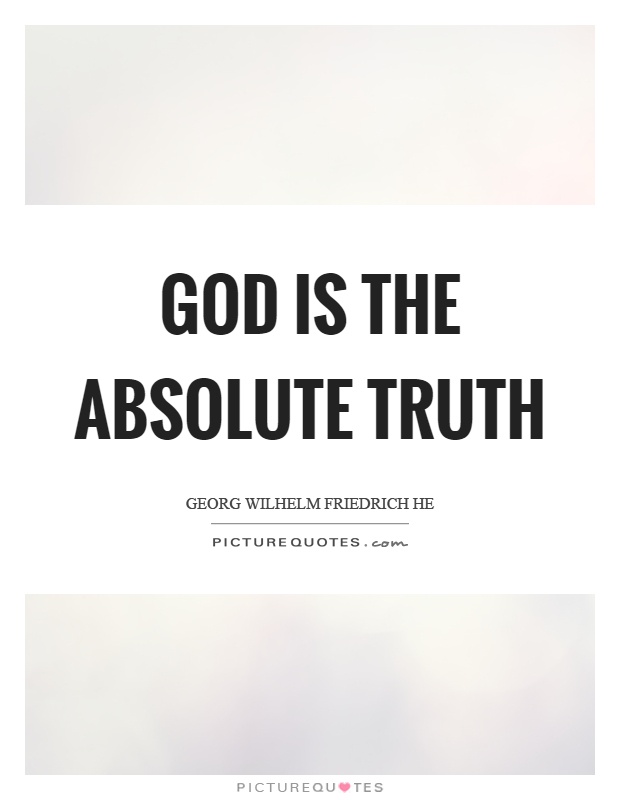 God is the absolute truth | Picture Quotes