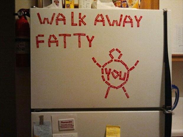 Walk away fatty. You Picture Quote #1