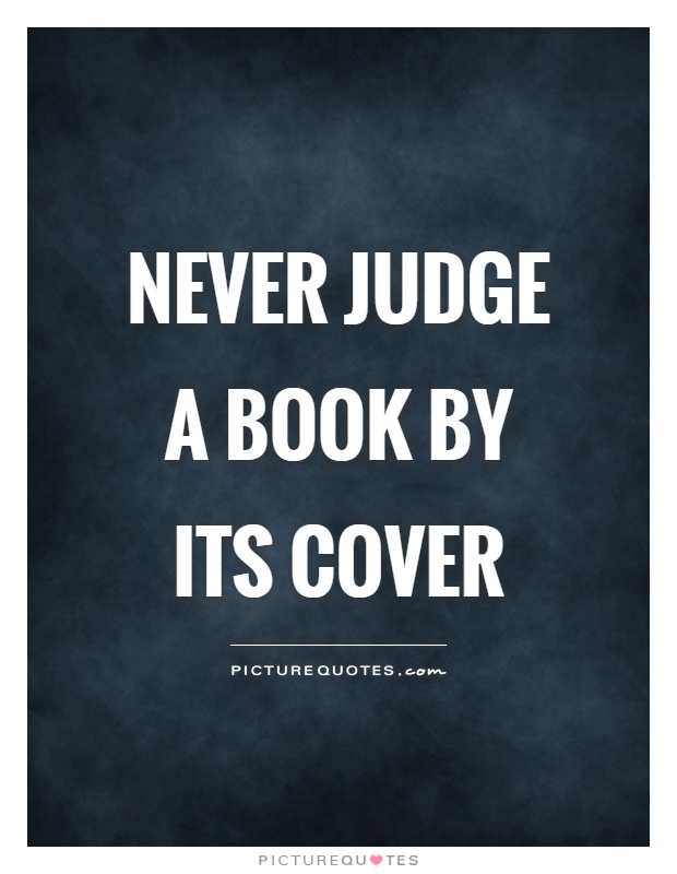 Never judge a book by its cover Picture Quote #1