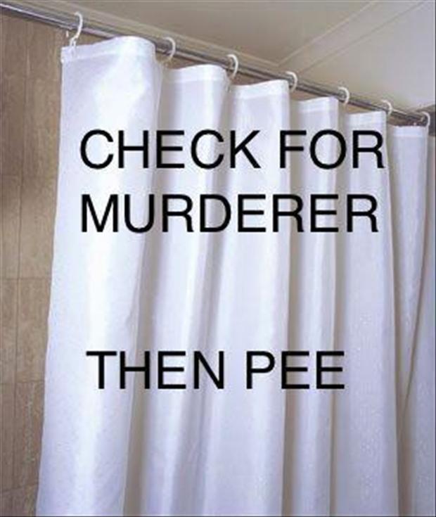 Check for murderer. Then pee Picture Quote #1