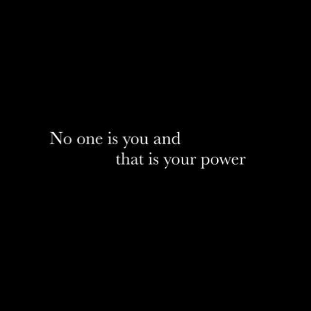 No one is you, and that is your power Picture Quote #2