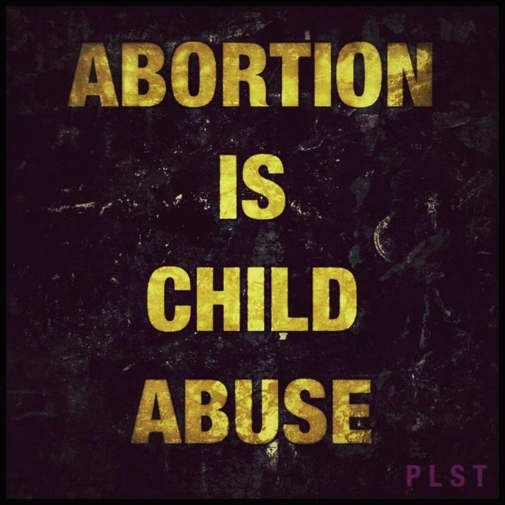 Abortion is child abuse Picture Quote #1