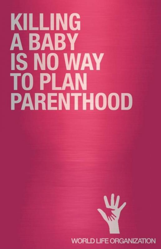 Killing a baby is no way to plan parenthood Picture Quote #1