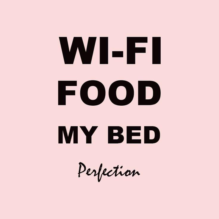 Wi-fi, food, my bed. Perfection Picture Quote #1