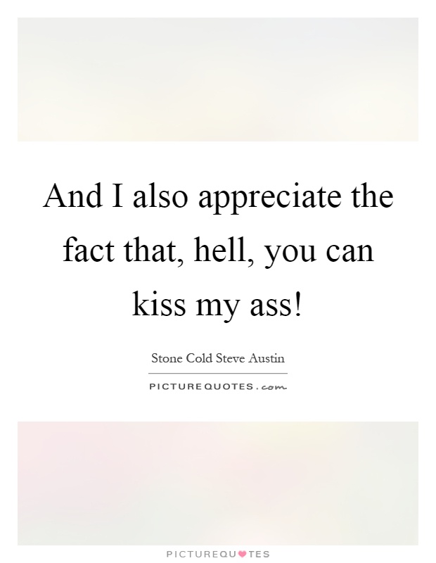 Kiss My Ass Quote 58