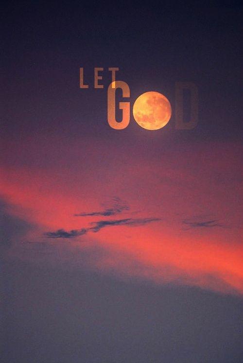 Let God Picture Quote #1