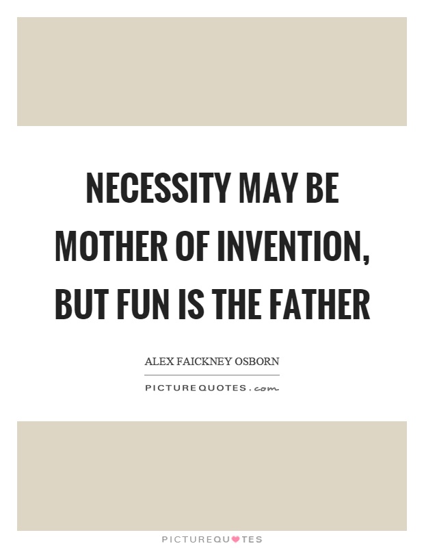 Necessity is the mother of invention essay