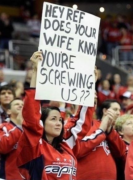 Hey ref, does your wife know you're screwing us? Picture Quote #1