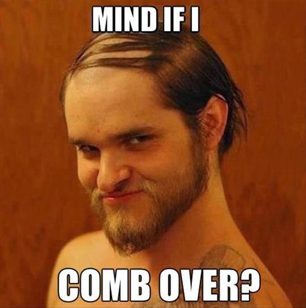 Mind if I comb over? Picture Quote #1