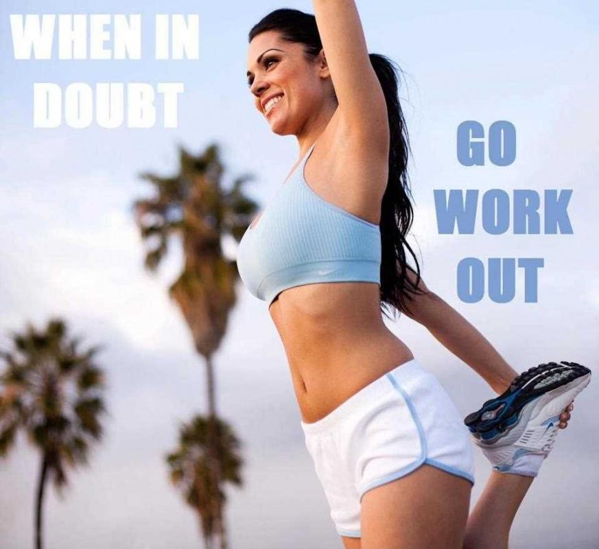 When in doubt go work out Picture Quote #1