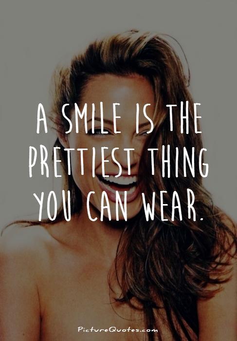 A smile is the prettiest thing you can wear Picture Quote #1