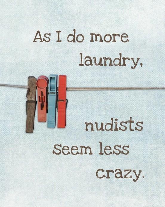 as-i-do-more-laundry-nudists-seem-less-c