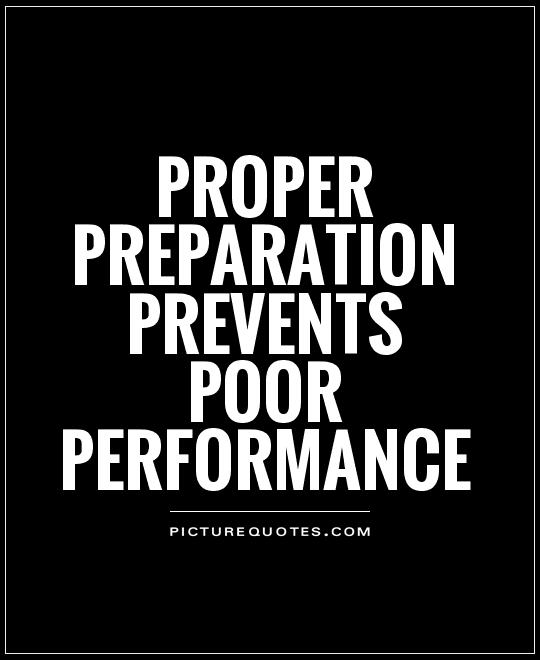 Proper preparation prevents poor performance Picture Quote #1