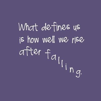 What defines us is how well we rise after falling Picture Quote #1