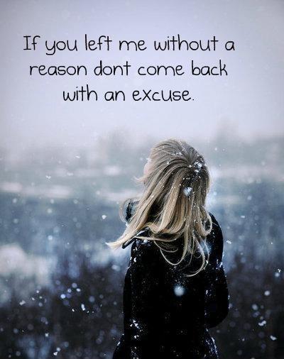 If you left me without a reason don't come back with an excuse Picture Quote #1