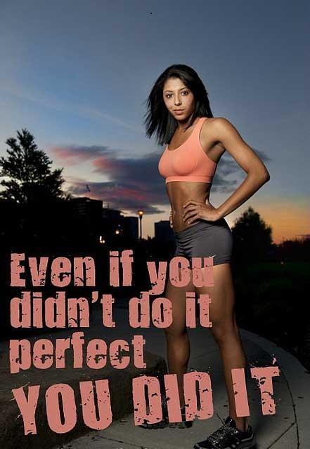 Even if you didn't do it perfect, you did it Picture Quote #1
