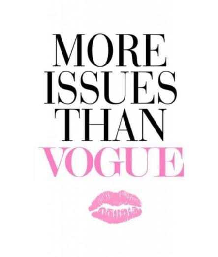 More issues than vogue Picture Quote #1