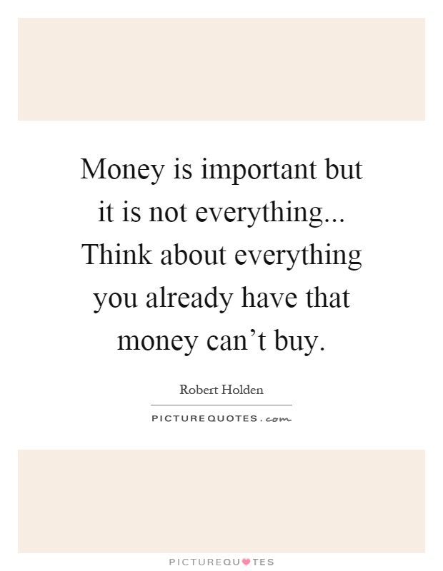 Current Essays: Money is Not Everything