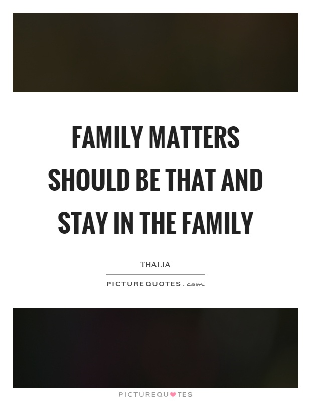Family Matters Quotes &Amp; Sayings | Family Matters Picture Quotes