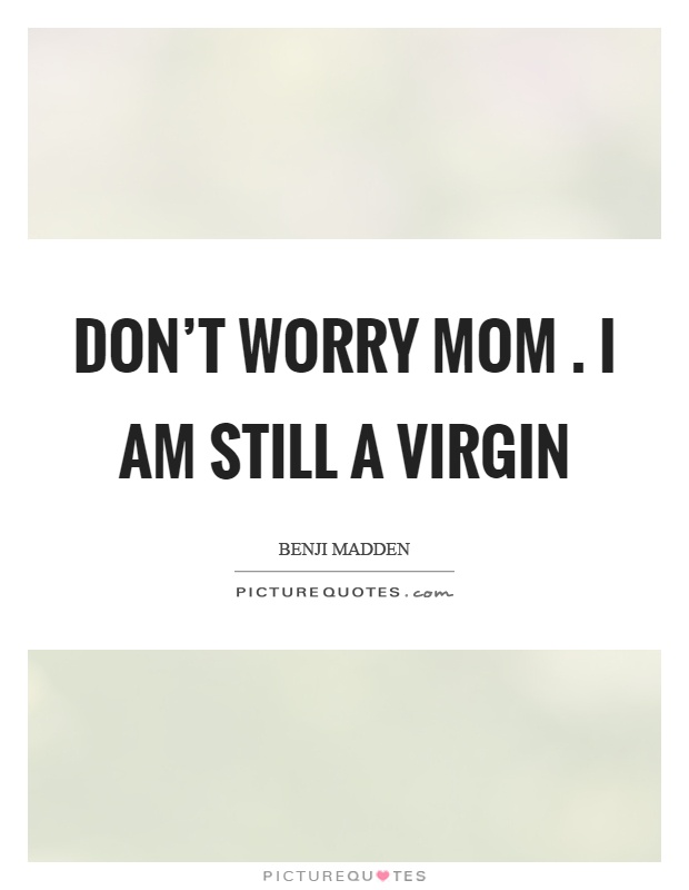 Virgin Quotes Virgin Sayings Virgin Picture Quotes