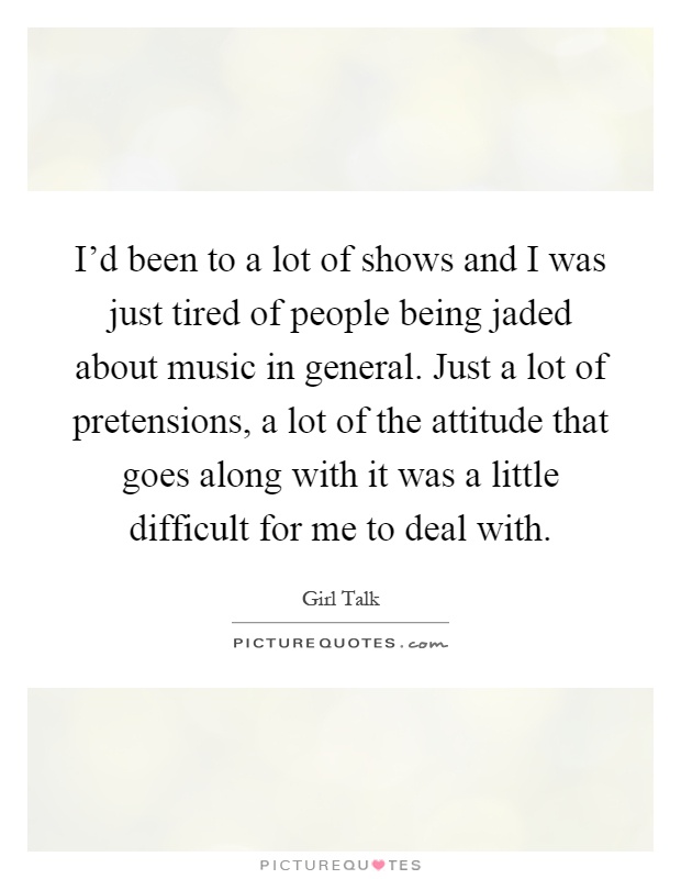 Being Jaded Quotes & Sayings | Being Jaded Picture Quotes