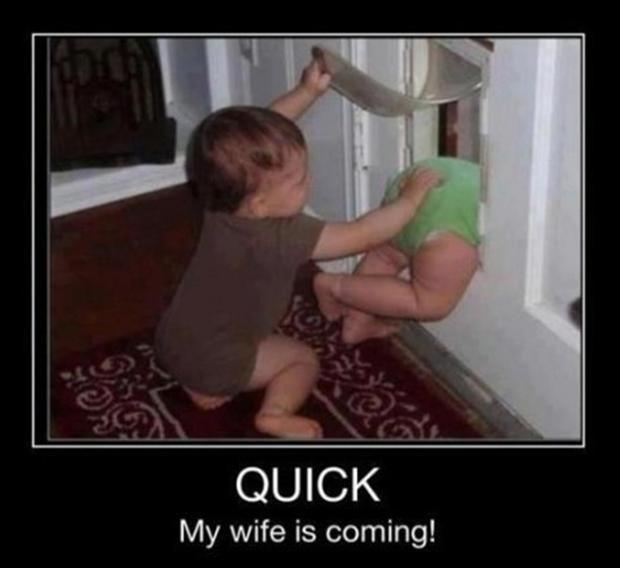 Quick. My wife is coming! Picture Quote #1