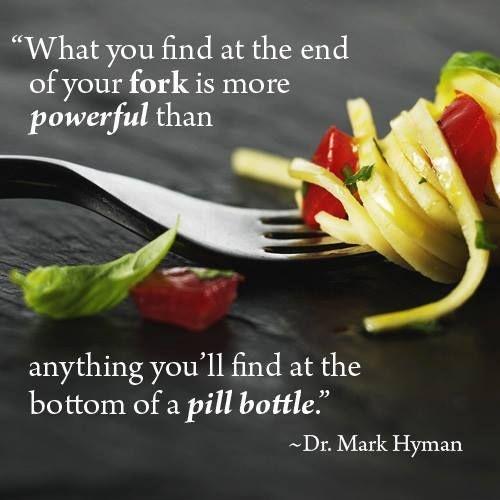 What you find at the end of your fork is more powerful than anything you’ll find at the bottom of a pill bottle Picture Quote #1