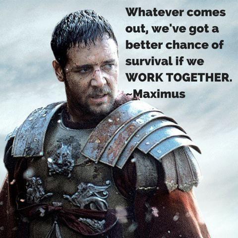 Whatever comes out of these gates, we’ve got a better chance of survival if we work together Picture Quote #1