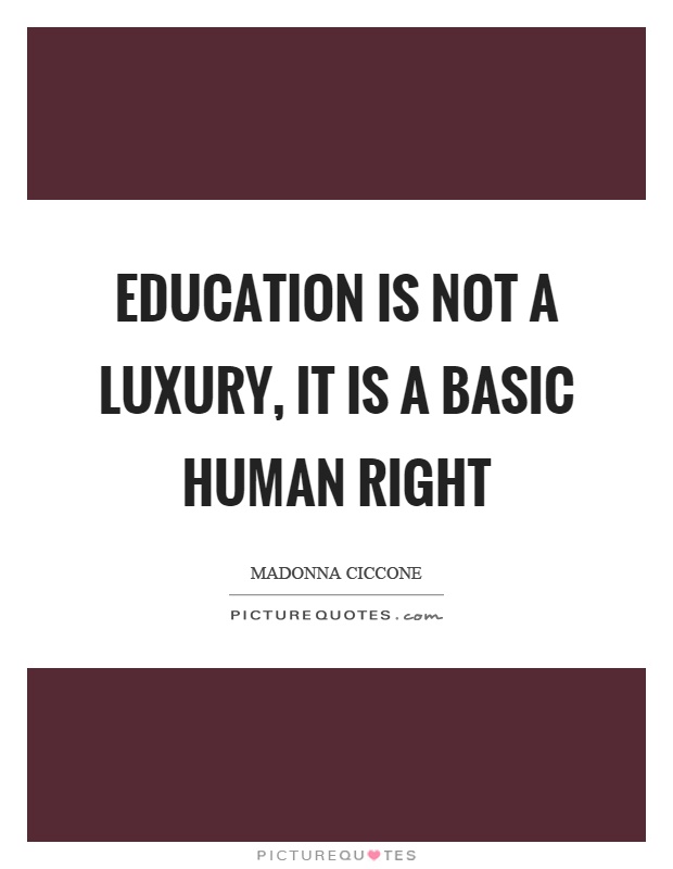 Education is not a luxury, it is a basic human right Picture Quote #1