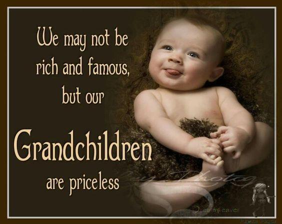 We may not be rich and famous but our grandchildren are priceless Picture Quote #1