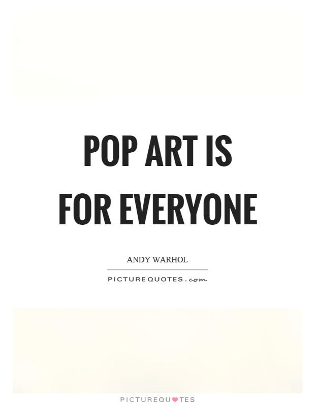 Pop Art Porn Captions - Pop Art Quotes | Pop Art Sayings | Pop Art Picture Quotes