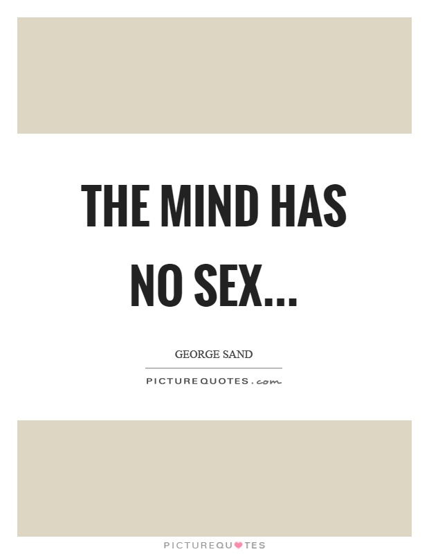The mind has no sex Picture Quote #1