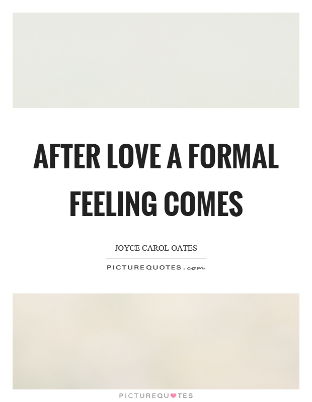 After love a formal feeling comes Picture Quote #1