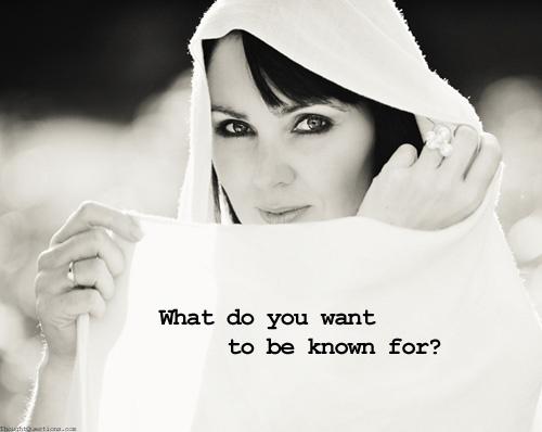 What do you want to be know for? Picture Quote #1