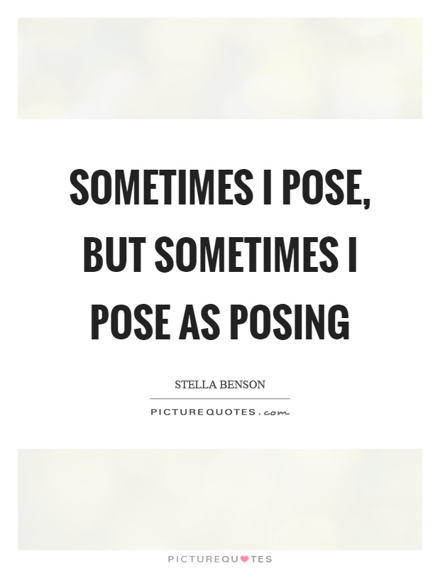 Pose Quotes | Pose Sayings | Pose Picture Quotes