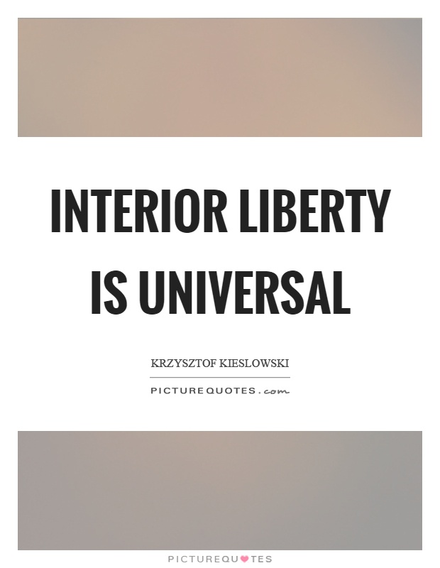 Interior liberty is universal Picture Quote #1