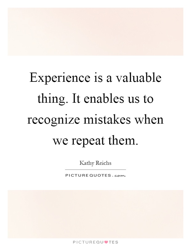Experience is a valuable thing. It enables us to recognize mistakes when we repeat them Picture Quote #1