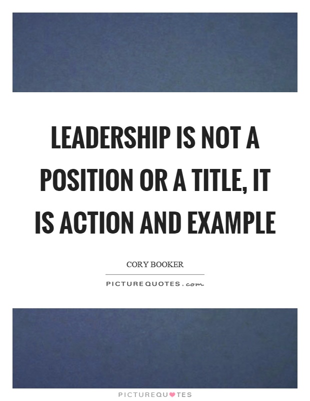Leadership is not a position or a title, it is action and example Picture Quote #1