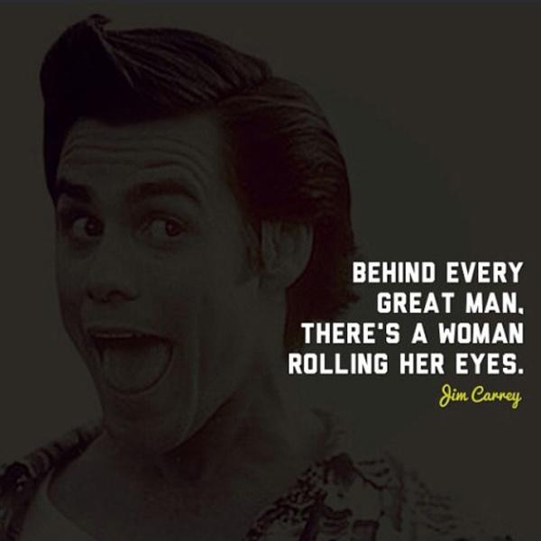 Behind every great man there's a woman rolling her eyes Picture Quote #1