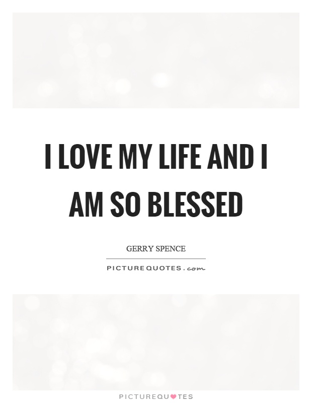 Love My Life Quotes Sayings Love My Life Picture Quotes