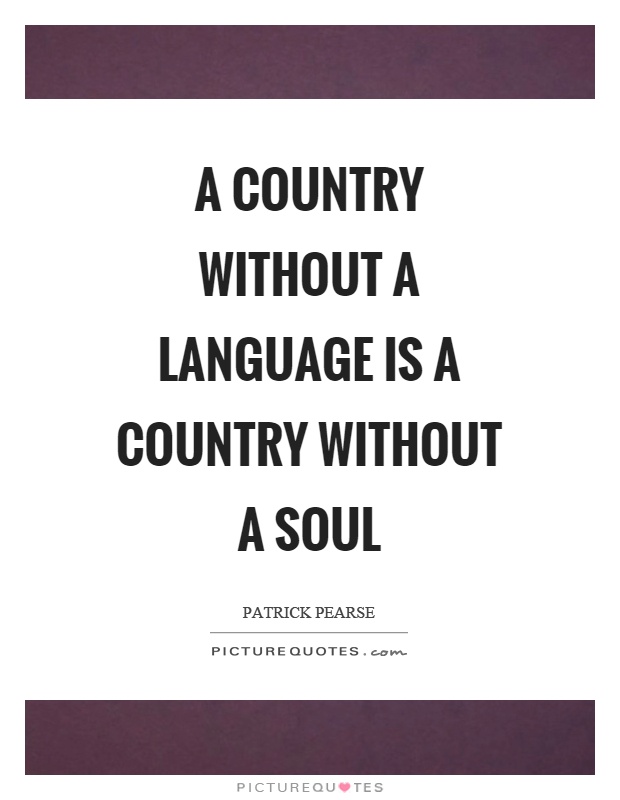 A country without a language is a country without a soul Picture Quote #1