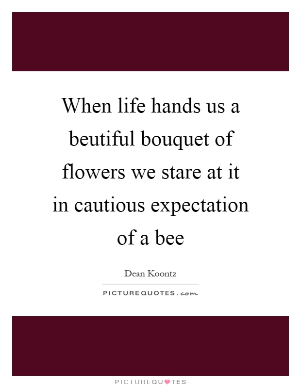 Bouquet Quotes | Bouquet Sayings | Bouquet Picture Quotes