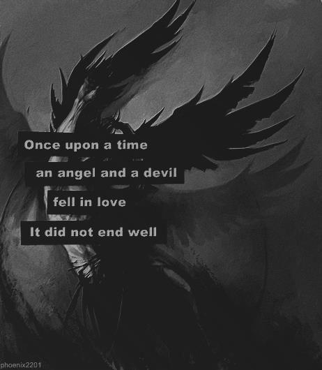 Once upon a time, an angel and a devil fell in love. It did not end well Picture Quote #1