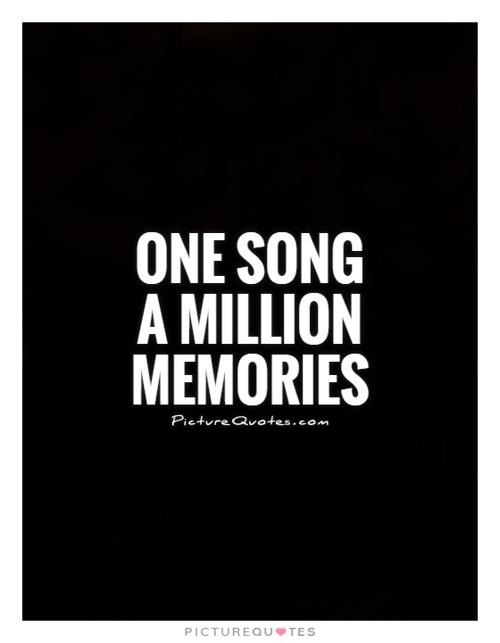 One song A million memories Picture Quote #1