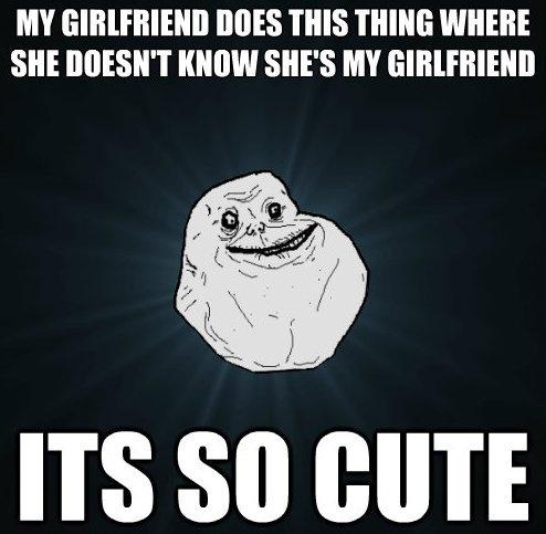 My girlfriend does this thing where she doesn't know she's my girlfriend. It's so cute Picture Quote #1